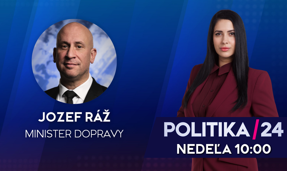 Pozvanie do diskusnej relácie Politika 24 prijal minister dopravy Jozef Ráž