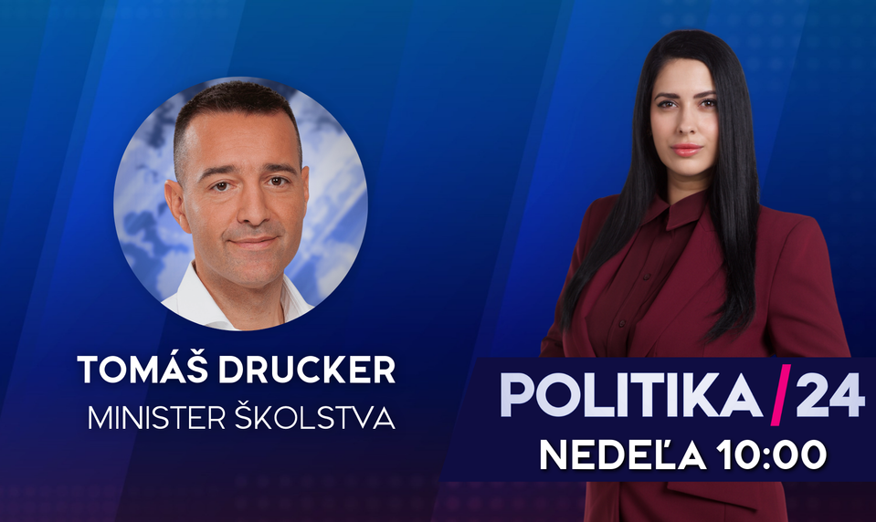 Pozvanie do relácie Politika 24 prijal minister školstva Tomáš Drucker