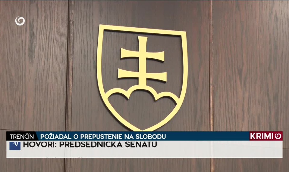 POŽIADAL O PREPUSTENIE NA SLOBODU