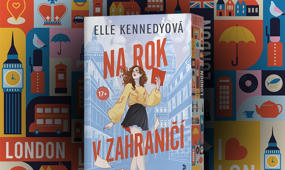 Dievča v Londýne, dvaja muži a jedno veľké rozhodnutie. Elle Kennedy a Na rok v zahraničí