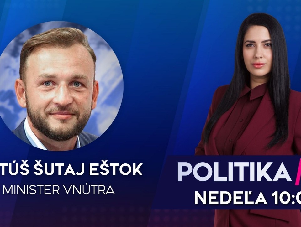 Pozvanie do relácie Politika 24 prijal minister vnútra Matúš Šutaj Eštok