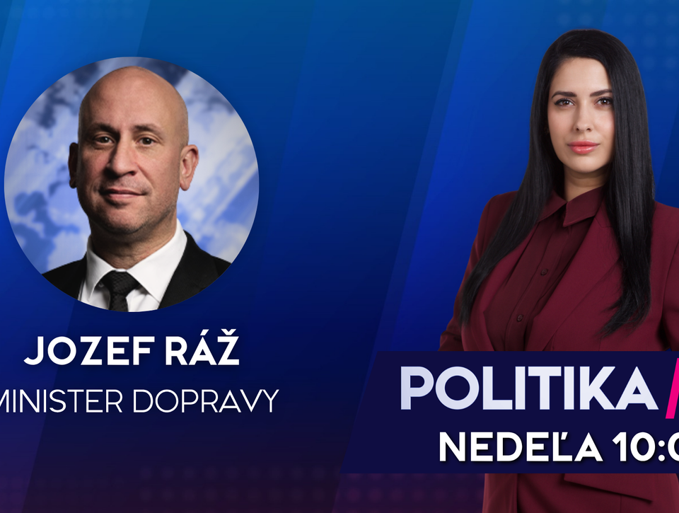 Pozvanie do diskusnej relácie Politika 24 prijal minister dopravy Jozef Ráž