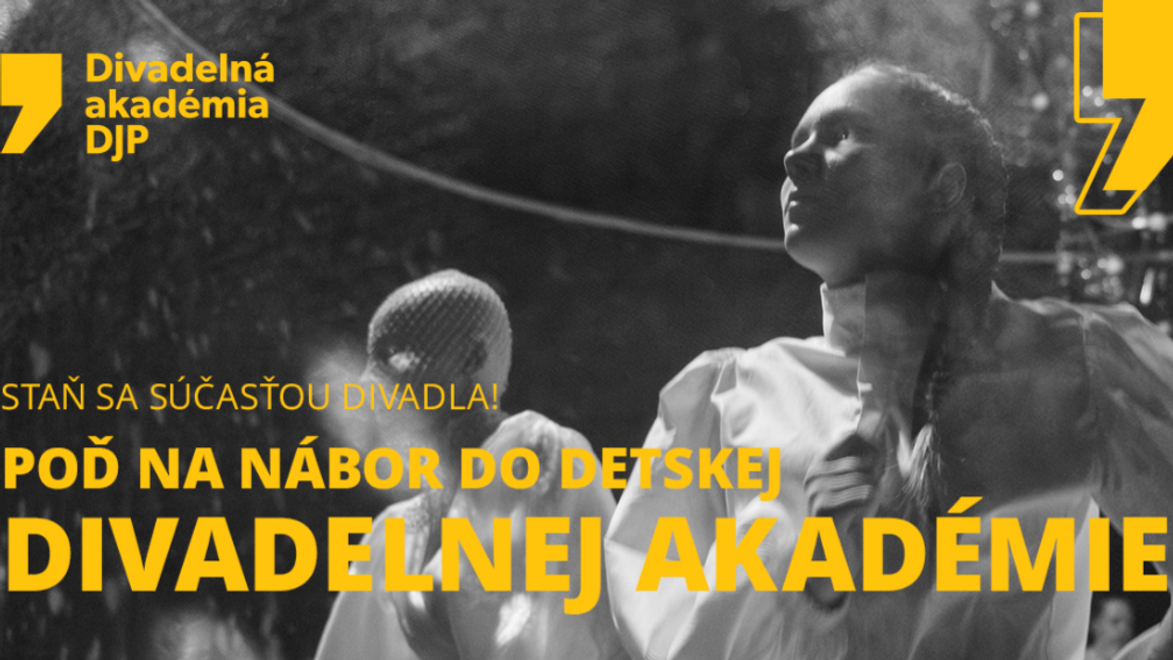 Staň sa súčasťou divadla – Detská divadelná akadémia DJP zahajuje ôsmy akademický rok