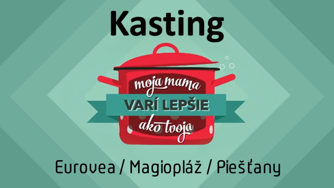 Bratislavčania a Piešťanci, ukážte, ako varí vaša mama: Príďte na kastingy!